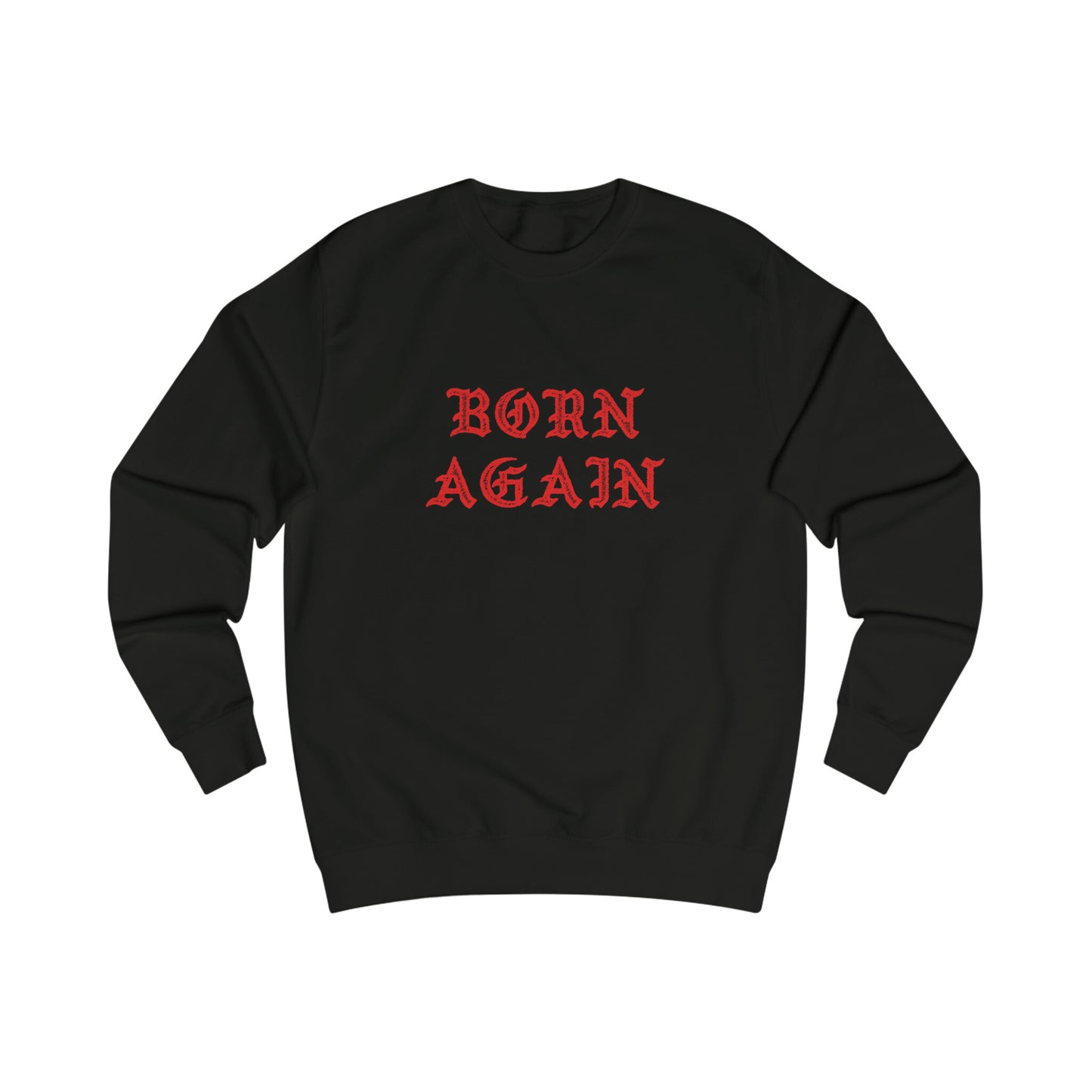 BORN AGAIN Premium Unisex Sweatshirt