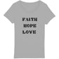FAITH HOPE LOVE Premium Woman's T-Shirt